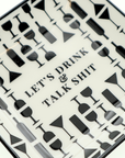 Square Trinket Tray Let's Drink and Talk Shit