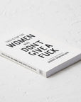 This Is For The Women Who Don't Give A Fuck - book